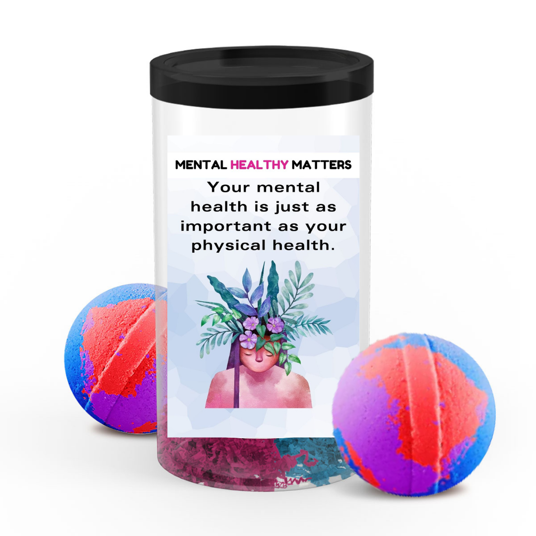 YOUR MENTAL HEALTH IS JUST AS IMPORTANT AS YOUR PHYSICAL HEALTH | MENTAL HEALTH  BATH BOMBS