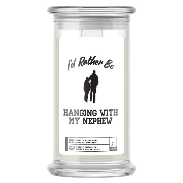 I'd rather be Hanging With My Nephew Candles