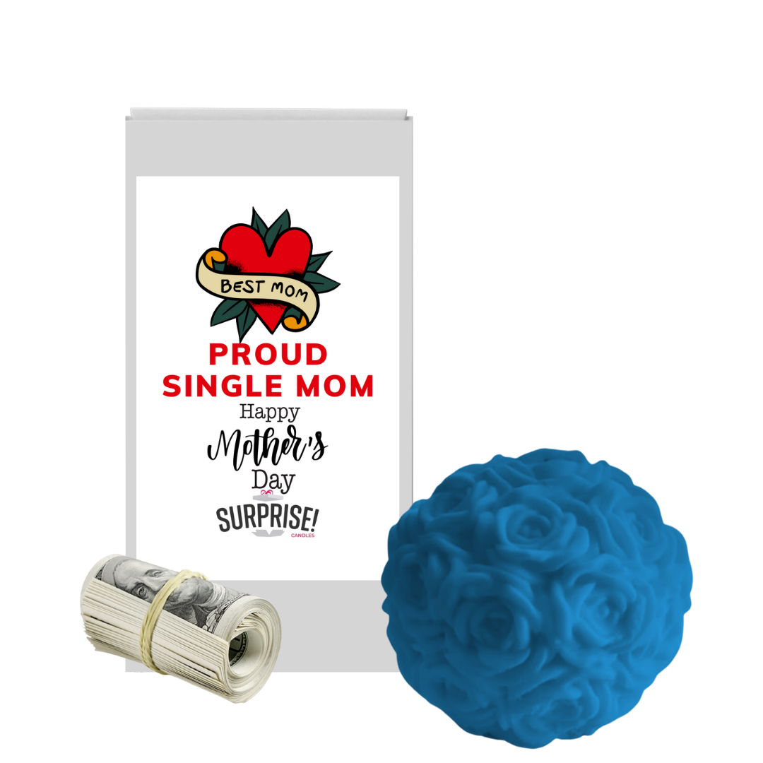 Best Mom Proud Single Mom Happy Mother's Day | Rose Ball Cash Wax Melts