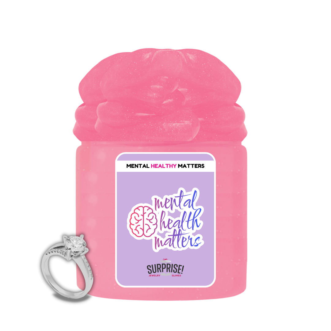 MENTAL HEALTH MATTERS | MENTAL HEALTH JEWELRY SLIMES