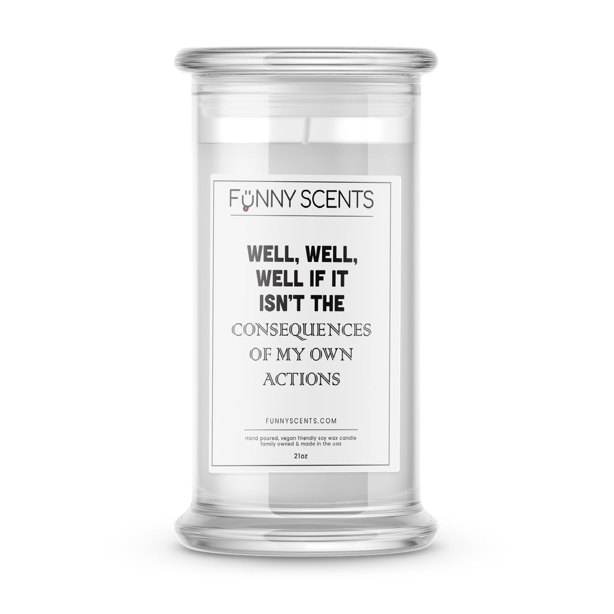 Well, Well, Well If it  isn't the Consequences of My Own Actions Funny Candles