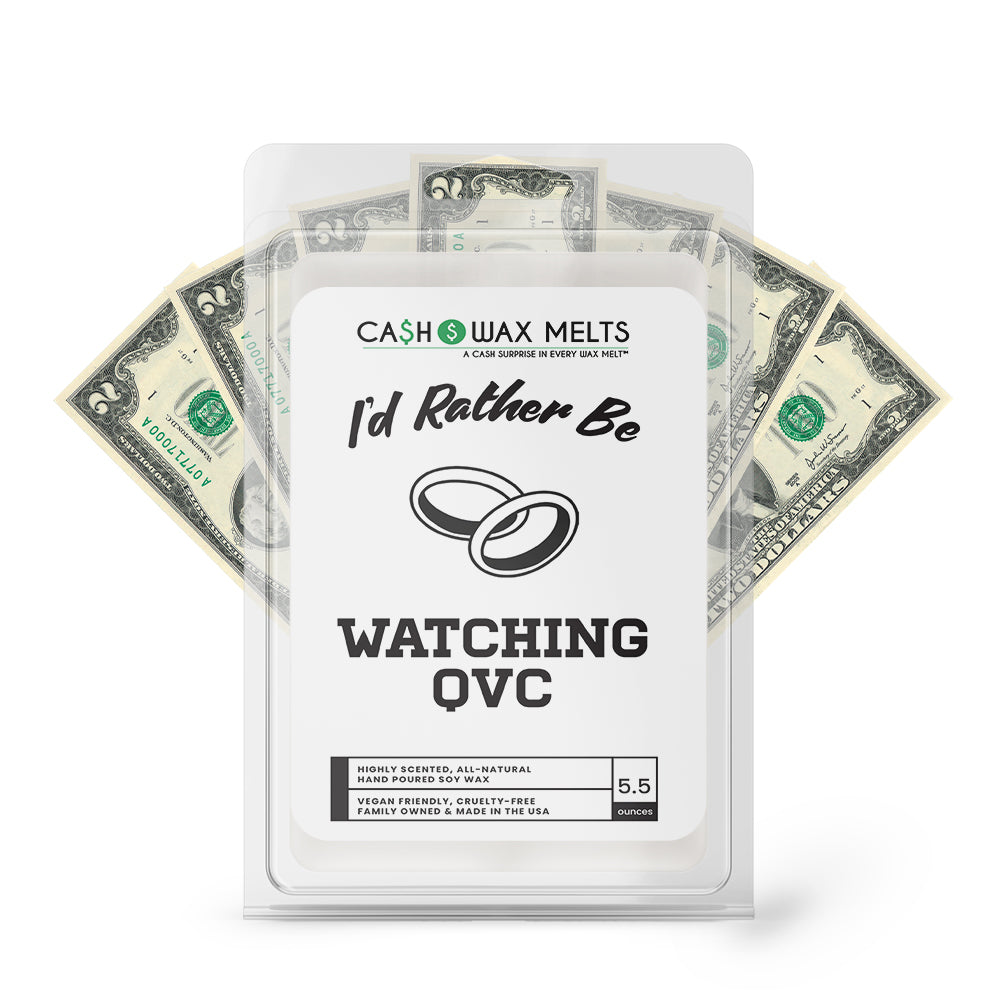 I'd rather be Watching QVC Cash Wax Melts