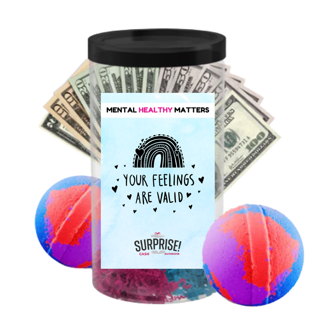 YOUR FEELINGS ARE VALID | MENTAL HEALTH CASH BATH BOMBS