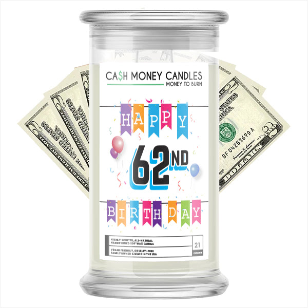 Happy 62nd Birthday Cash Candle