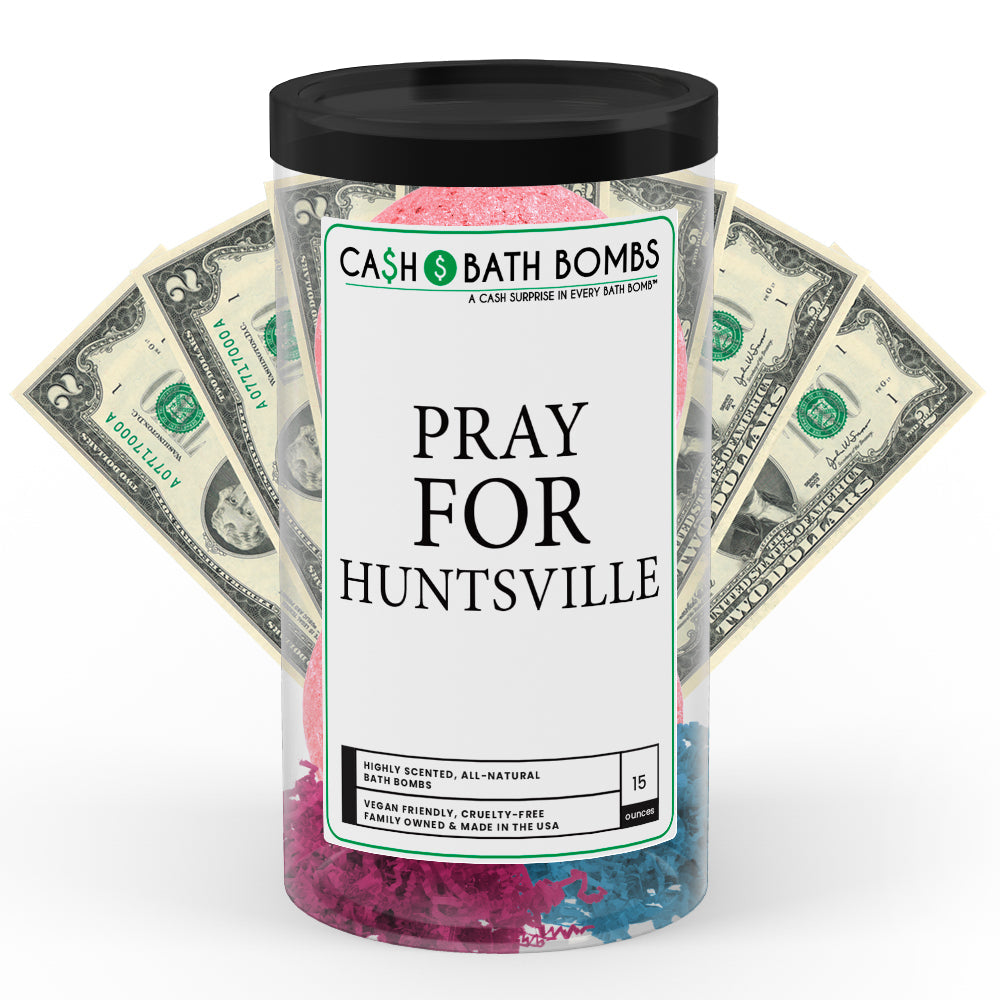 Pray For Huntsville Cash Bath Bomb Tube