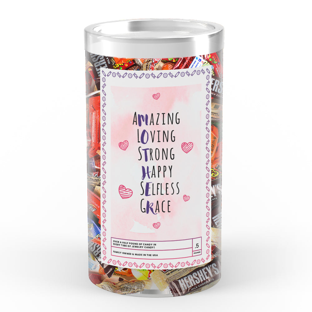 Amazing Loving Strong Happy  Selfless Grace Candy