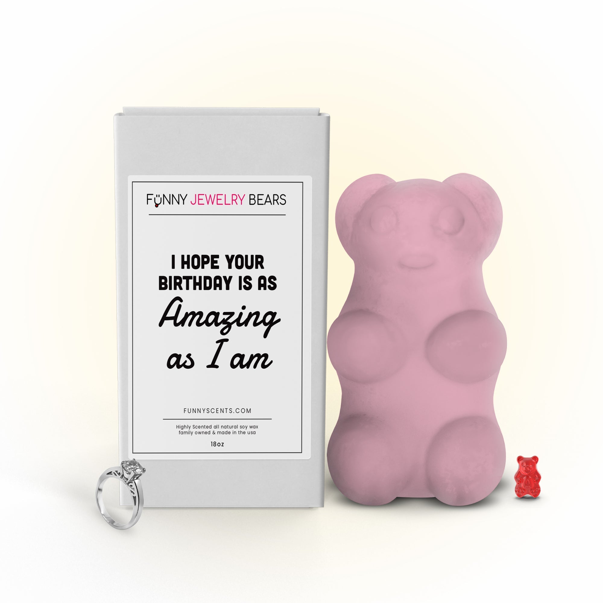I Hope Your Birthday is as  Amazing as I am Funny Jewelry Bear Wax Melts