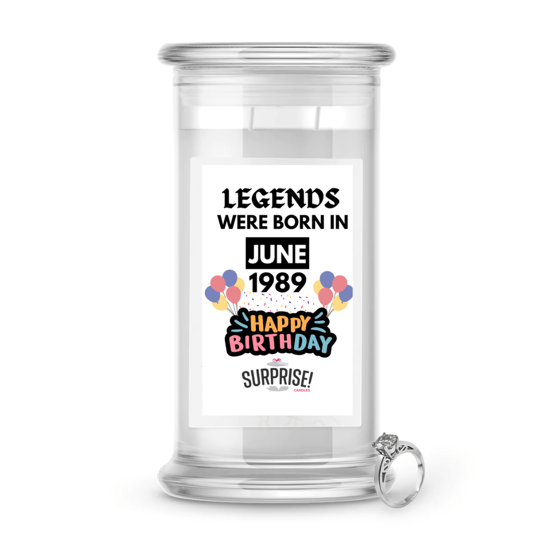 Legends Were Born in June 1989 Happy Birthday Jewelry Surprise Candle