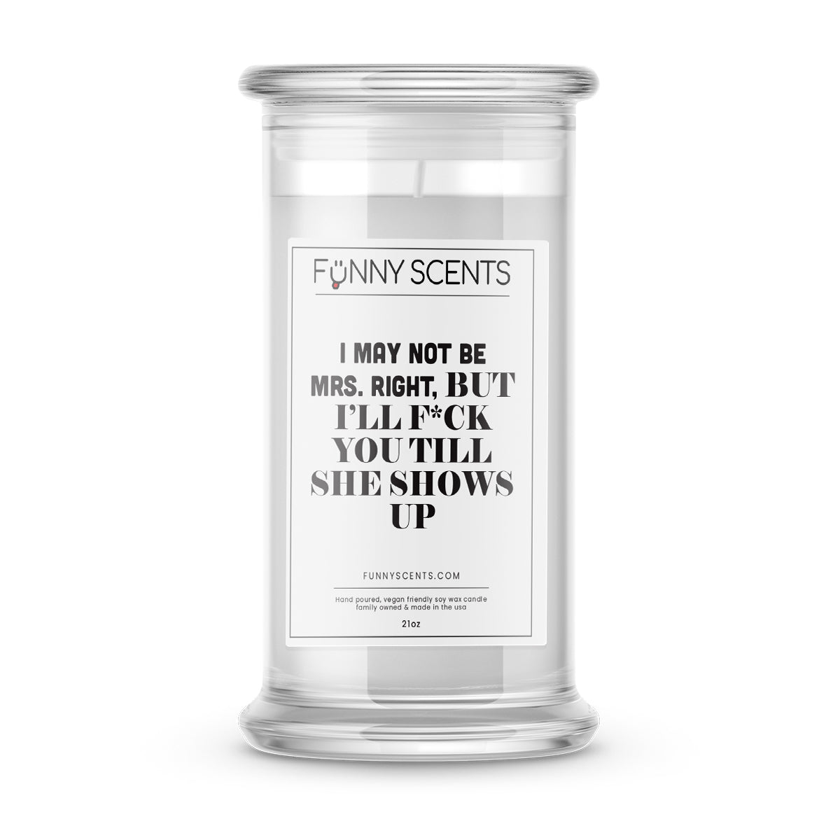 I May Not Be Mrs. Right, But I'll F*ck You Till He Shows up Funny Candles