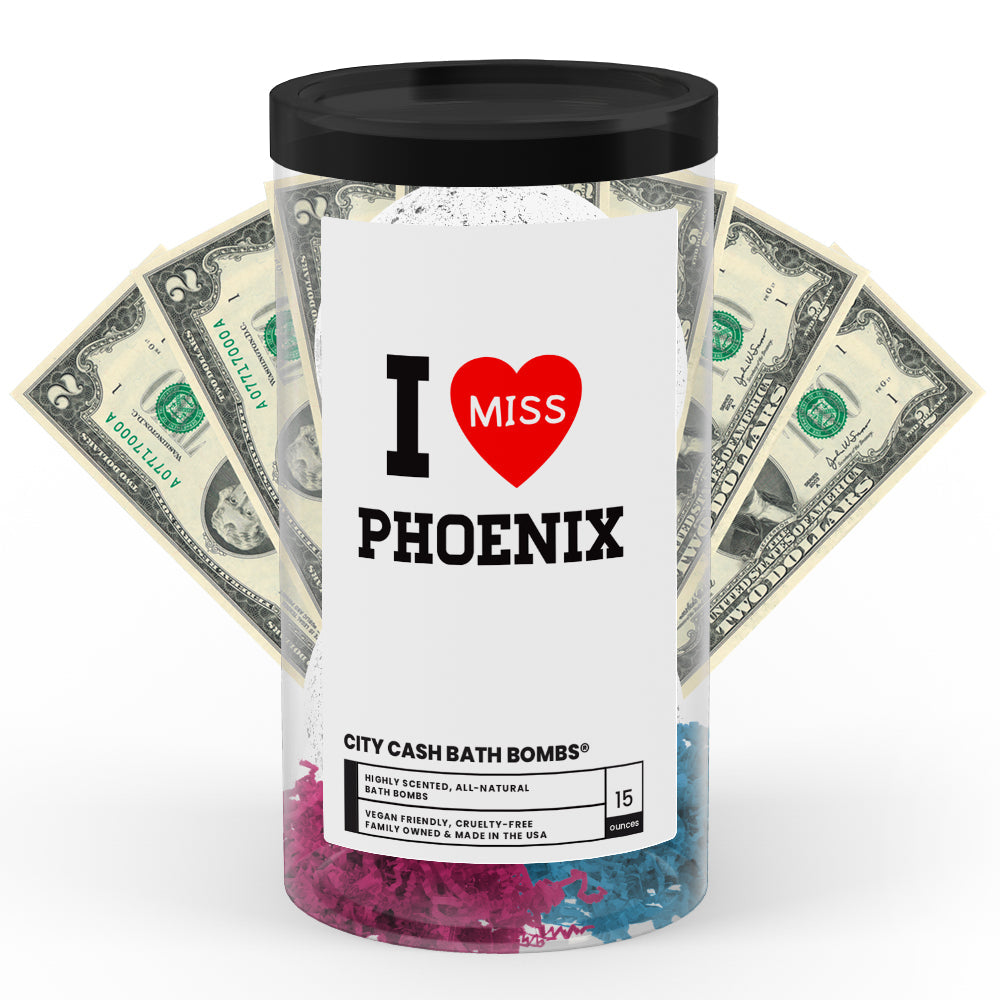 I miss Phoenix City Cash Bath Bombs