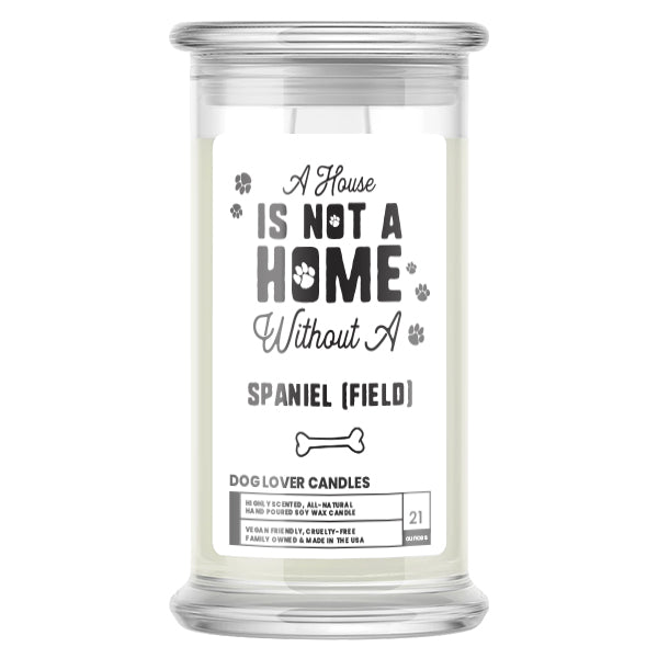 A house is not a home without a Spaniel(Field) Dog Candle