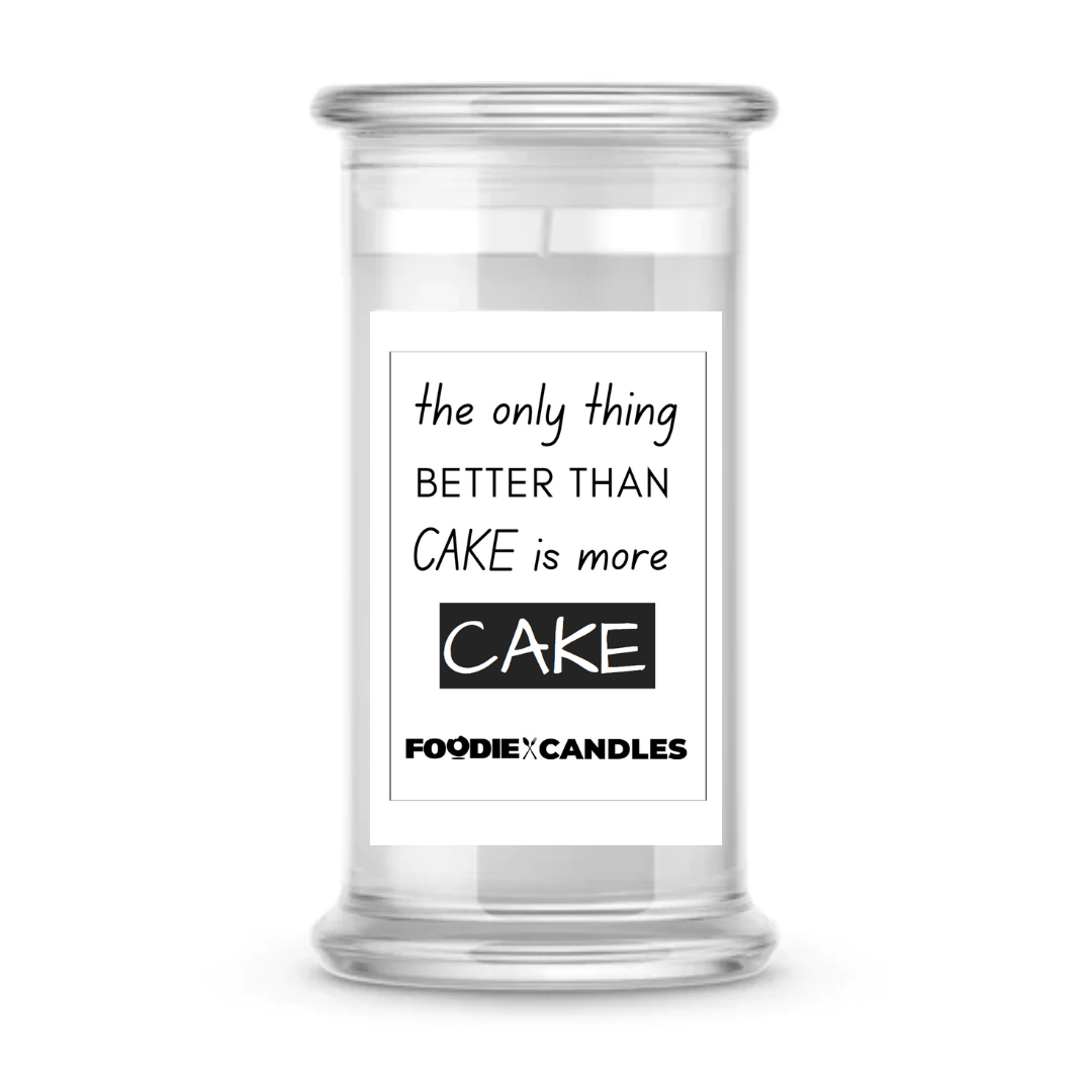 The only thing better than cake is more cake | Foodie Candles