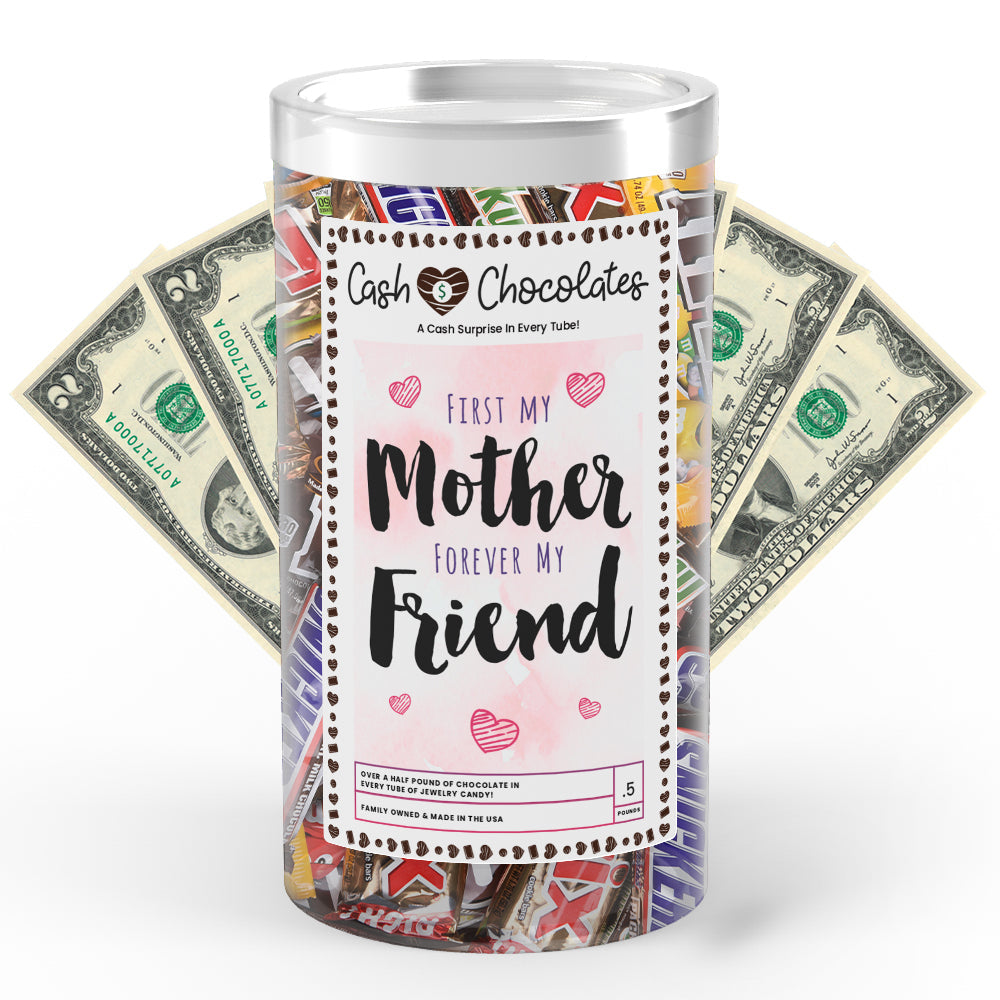 First My Mother Forever My Friend Cash Chocolates