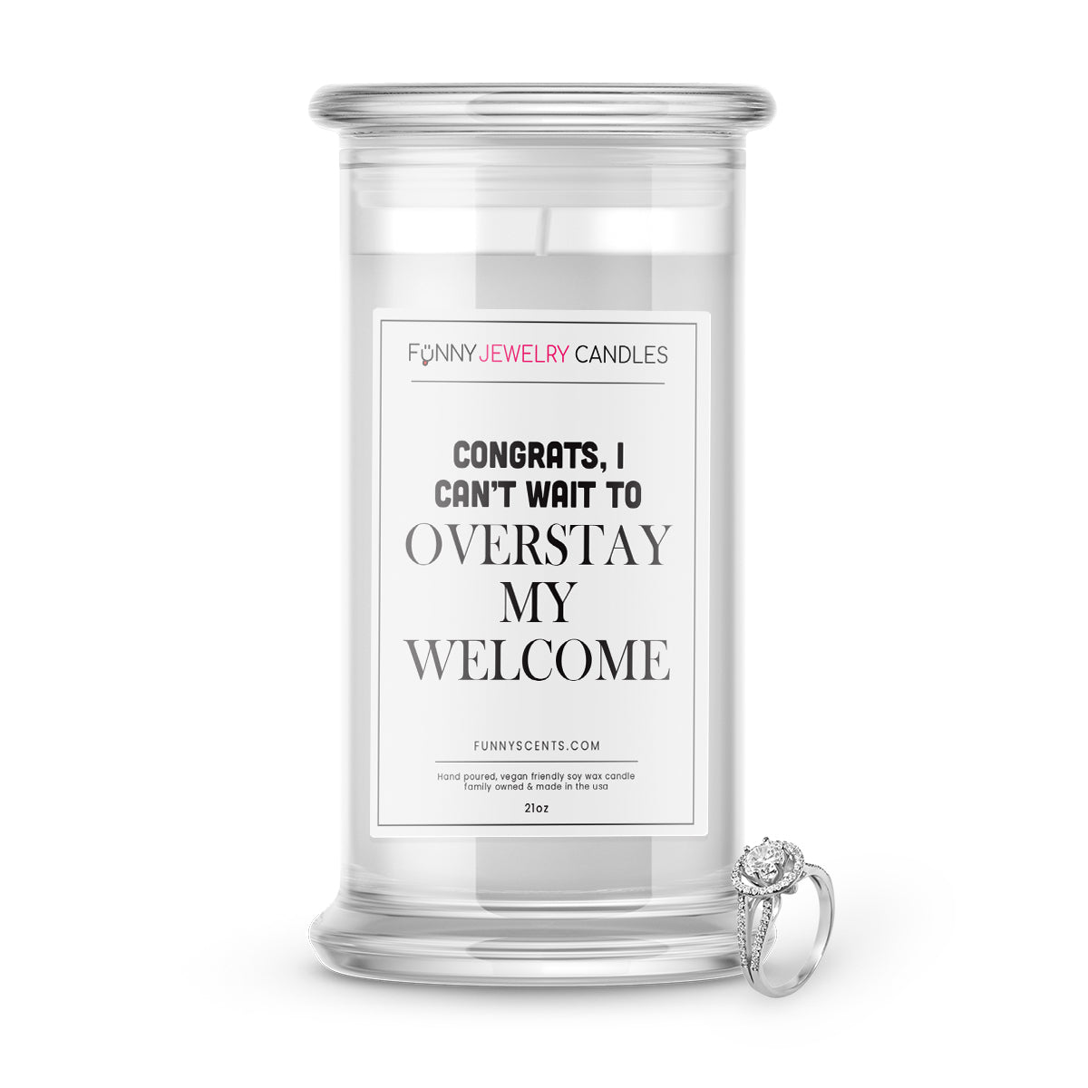 Congrats, I can't wait to Overstay My Welcome Jewelry Funny Candles