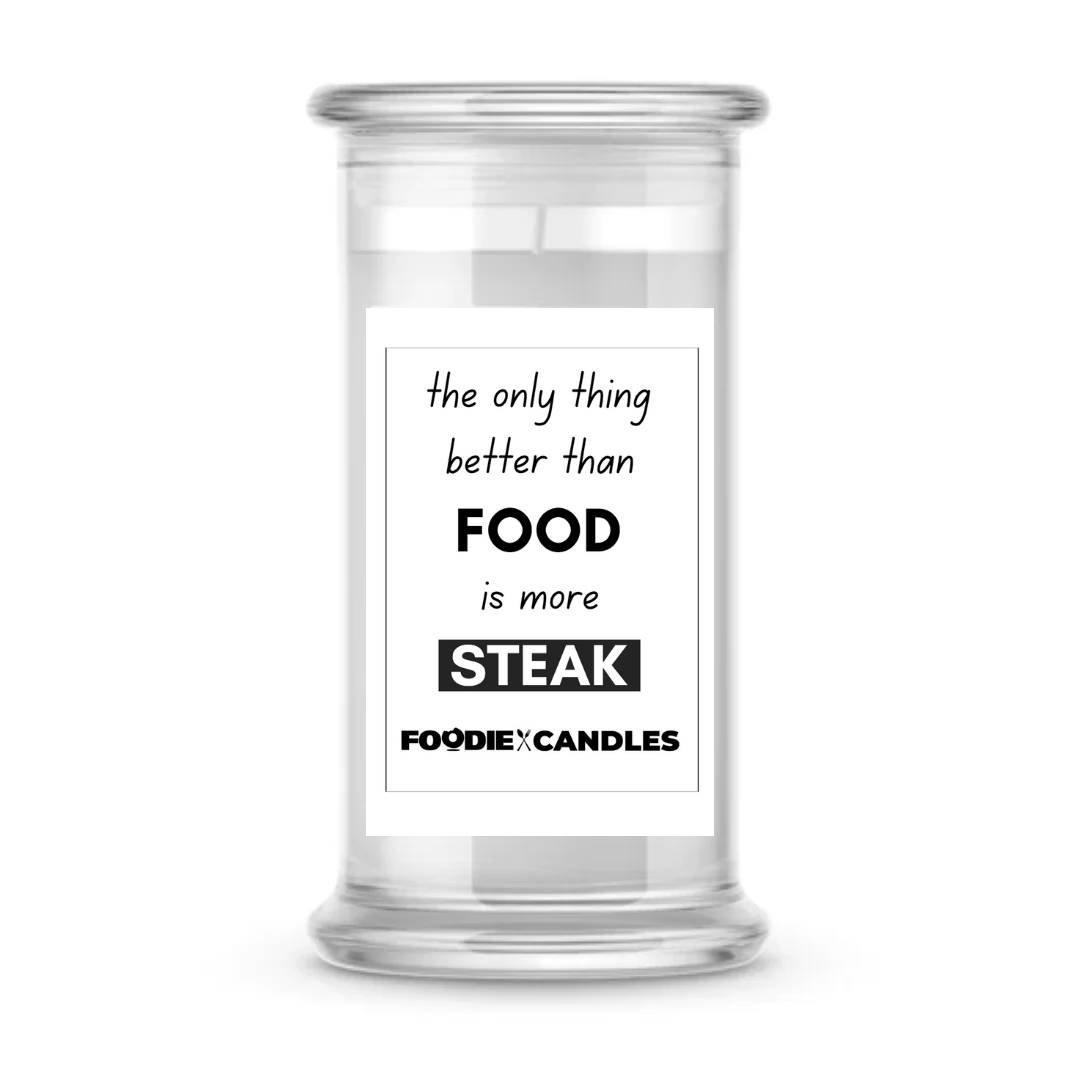 The only thing better than food is more steak | Foodie Candles