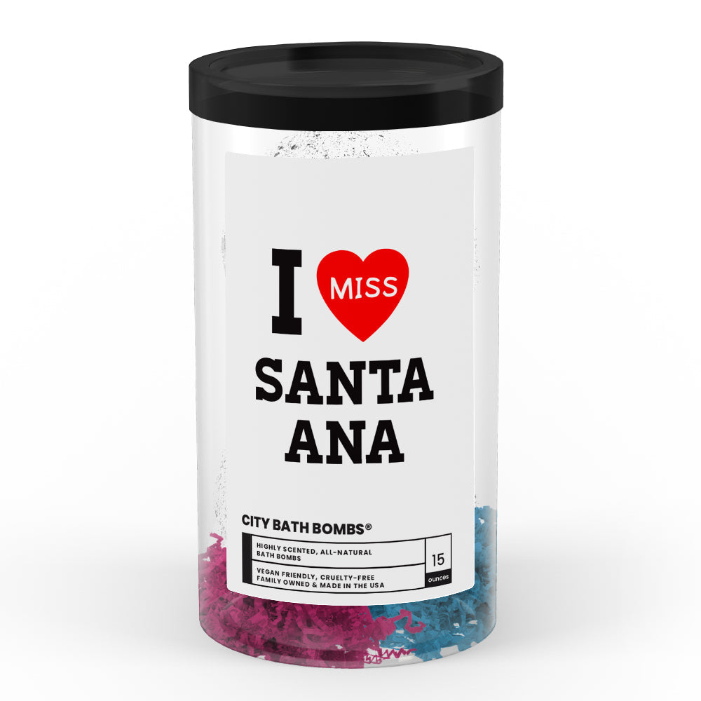 I miss Santa Ana City Bath Bombs