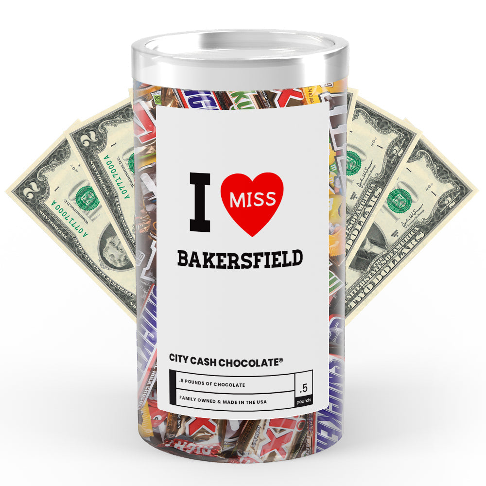 I miss Bakersfield City Cash Chocolate