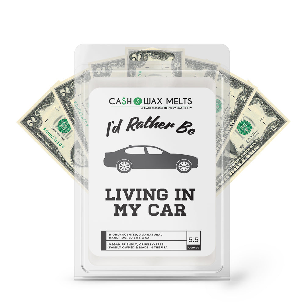 I'd rather be Living in My Car Cash Wax Melts