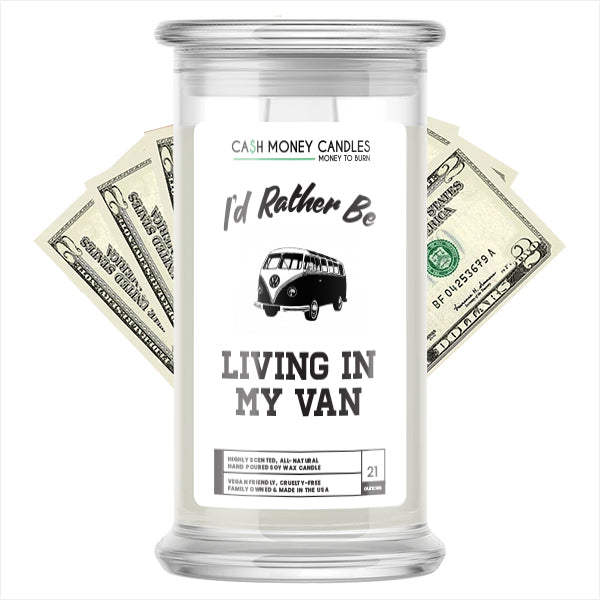 I'd rather be Living in My Van Cash Candles