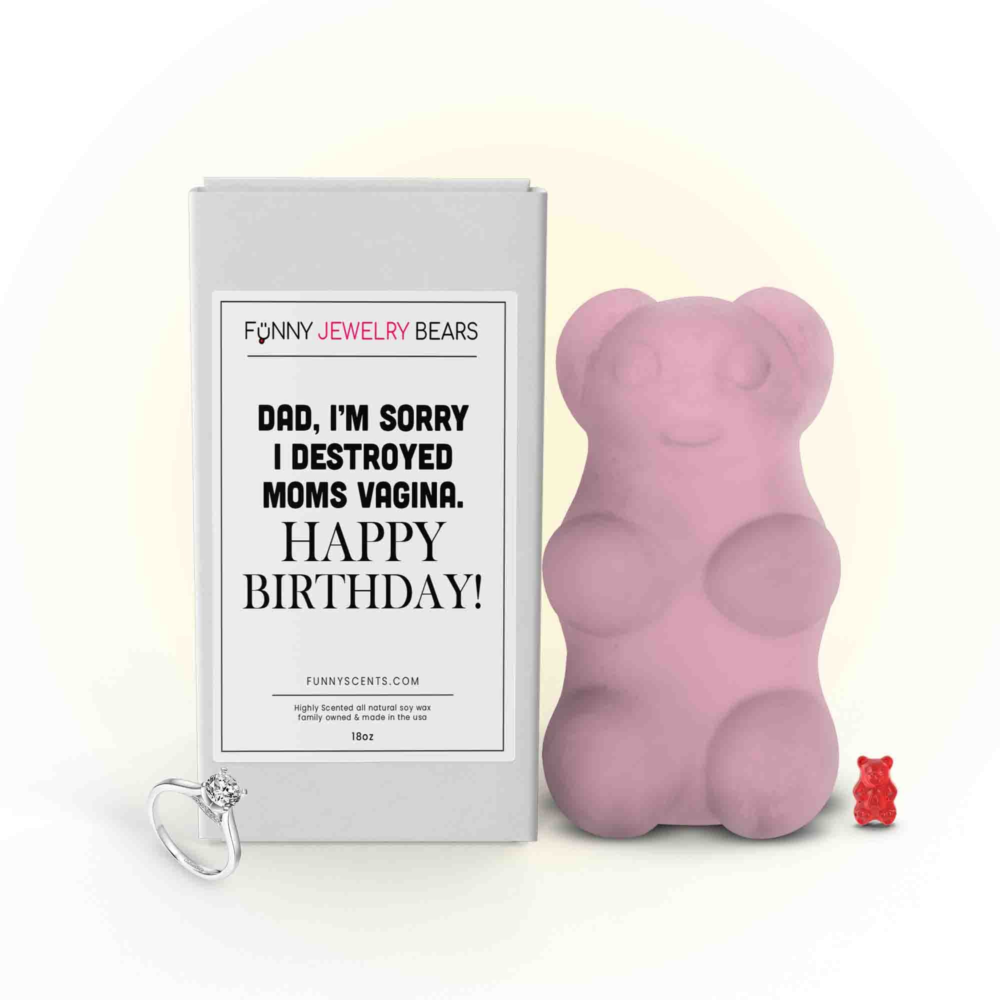 Dad, I'm Sorry I Destroyed Moms Vagina. Happy Birthday Funny Jewelry Bear Wax Melts
