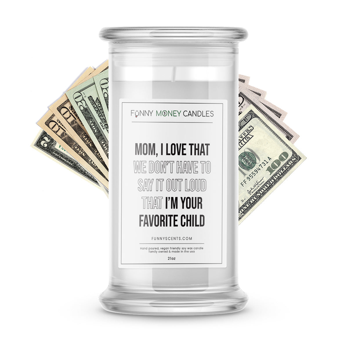 Mom, I love that  we don't have to say it out loud that I'm your Favorite Child Money Funny Candles