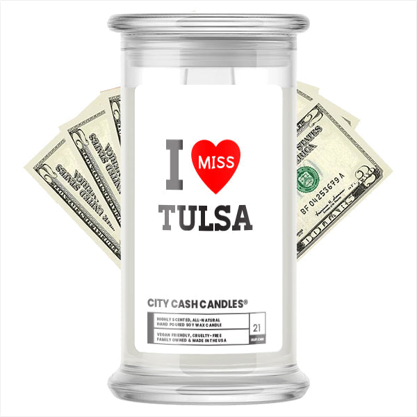 I miss Tulsa City Cash  Candles
