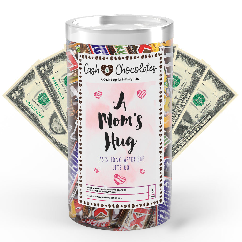 A Mom's Hug Lasts Long After the She Let's Go Cash Chocolates