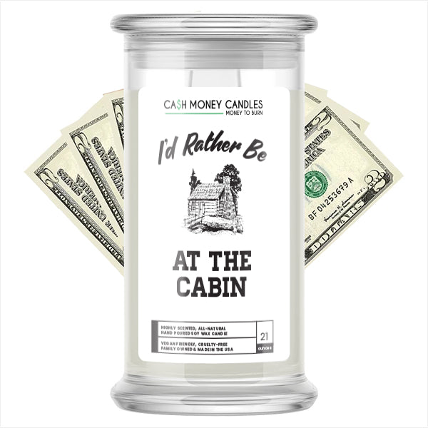 I'd rather be At The Cabin Cash Candles