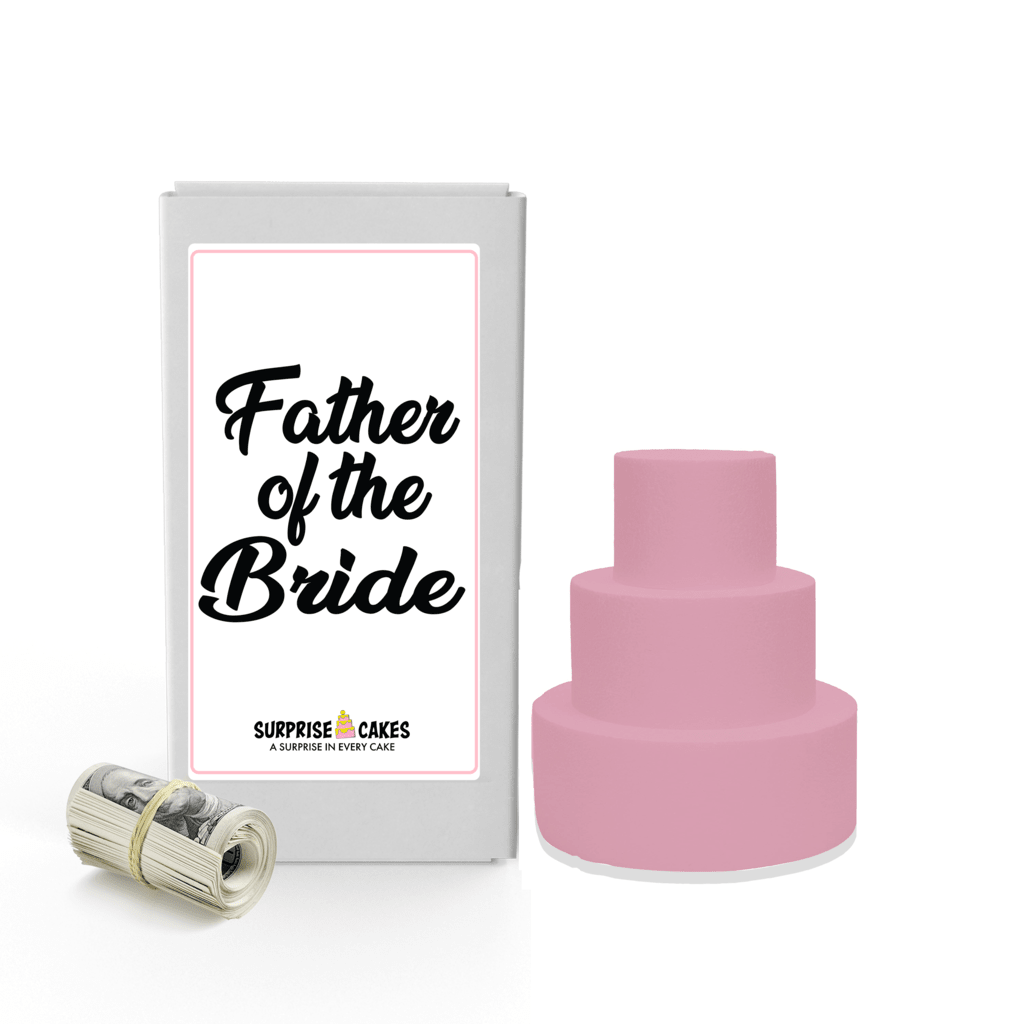 Father of the bride | Wedding Surprise Cash Cakes